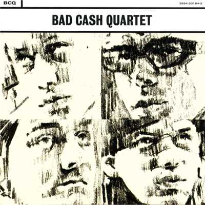 アルバム/Bad Cash Quartet/Bad Cash Quartet