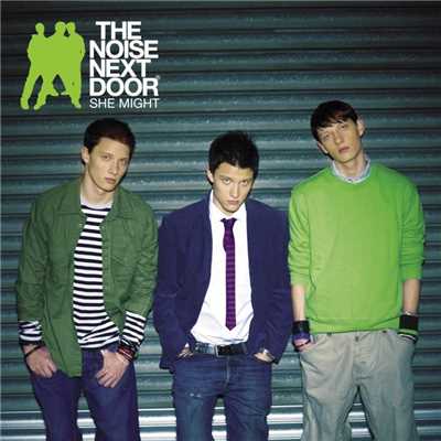 She Might (Radio Edit)/The Noise Next Door