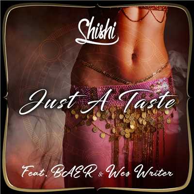 シングル/Just a Taste (feat. BAER & Wes Writer)/ShiShi