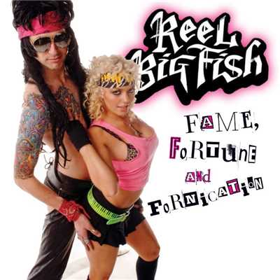 Nothing But A Good Time/Reel Big Fish