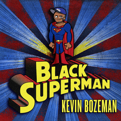 Black Superman/Kevin Bozeman