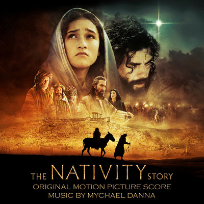 アルバム/The Nativity Story (Original Motion Picture Score)/Mychael Danna