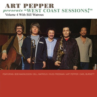 Art Pepper Presents ”West Coast Sessions！” Volume 4: Bill Watrous/Art Pepper