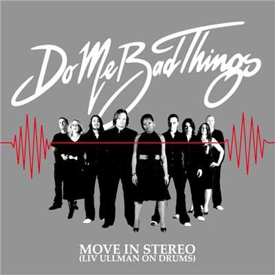 シングル/Liv Ullman on Drums (Move in Stereo) ／ Move in Stereo [Liv Ullman on Drums]/Do Me Bad Things