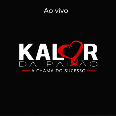 Tudo de Mim (Ao Vivo)/Banda Kalor da Paixao