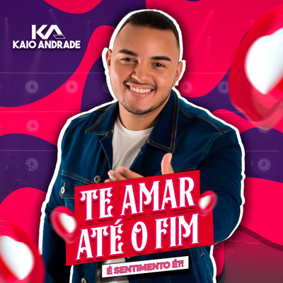 Te Amar Ate o Fim/Kaio Andrade