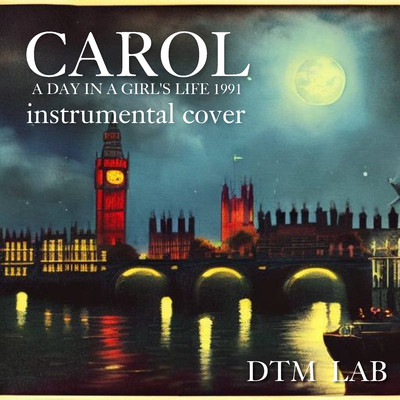 Carol (Carol's Theme I)【Instrumental cover】/DTM LAB