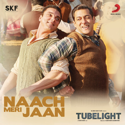 シングル/Naach Meri Jaan (From ”Tubelight”)/Pritam／Kamaal Khan／Nakash Aziz／Dev Negi／Tushar Joshi