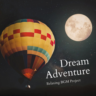Dream Adventure/Relaxing BGM Project