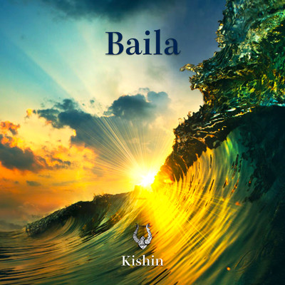 シングル/Baila/Kishin