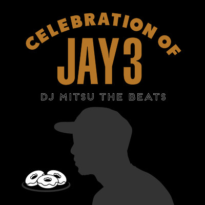 アルバム/CELEBRATION OF JAY 3/DJ Mitsu the Beats