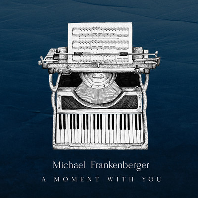 A Moment With You/Michael Frankenberger