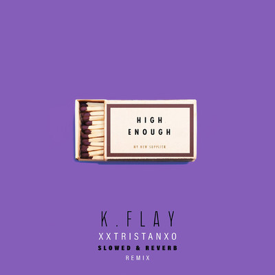 K.Flay／xxtristanxo／Slowed Radio
