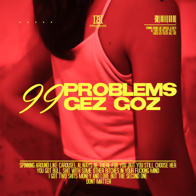 99 PROBLEMS/GEZ GOZ