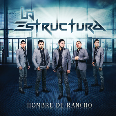 Hombre De Rancho (Album Version)/La Estructura