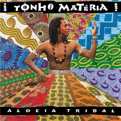 アルバム/Aldeia Tribal/Tonho Materia
