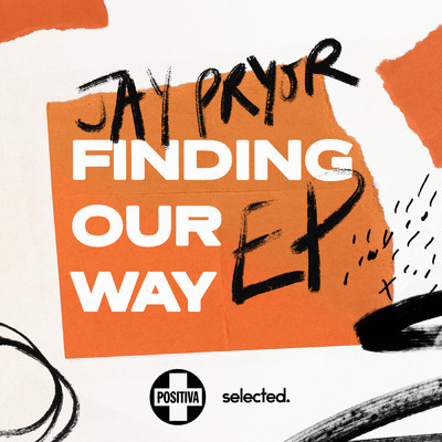 Finding Our Way (Jay Pryor VIP Mix)/Jay Pryor／Steve James