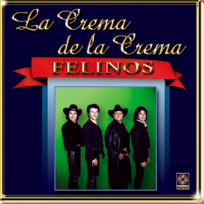 アルバム/La Crema de la Crema/Los Felinos