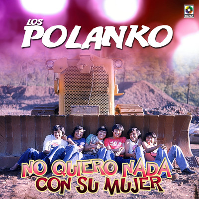 アルバム/No Quiero Nada Con Su Mujer/Los Polanko