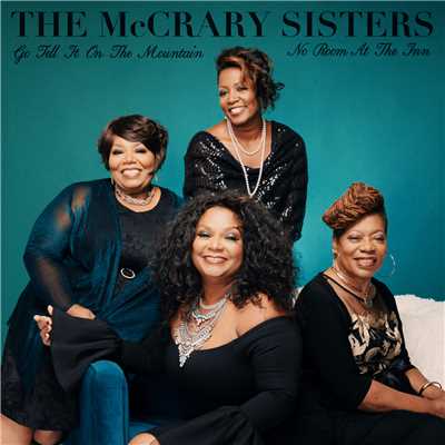 Go Tell It On The Mountain ／ No Room At The Inn/The McCrary Sisters