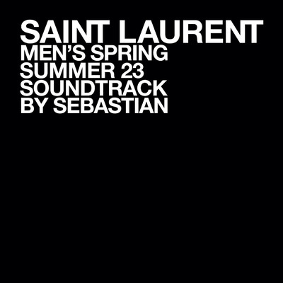 SAINT LAURENT MEN'S SUMMER 23/Sebastian