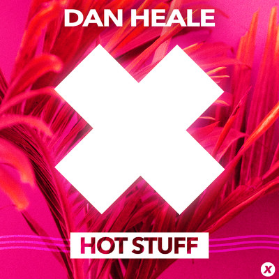 Hot Stuff/Dan Heale