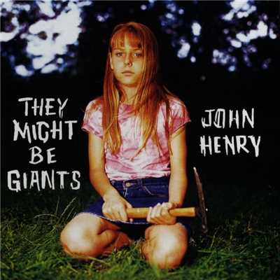 アルバム/John Henry/They Might Be Giants
