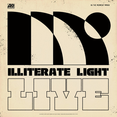In The Moment: Illiterate Light Live/Illiterate Light