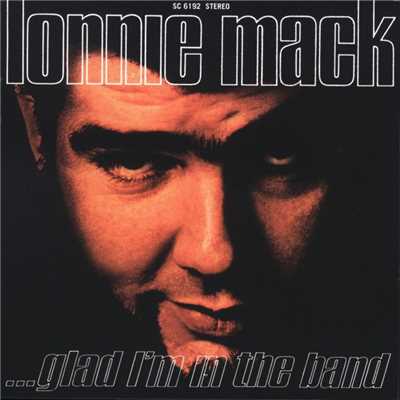 アルバム/Glad I'm In The Band/Lonnie Mack