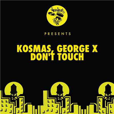 シングル/Don't Touch/Kosmas & George X