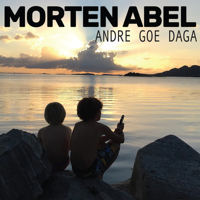 Andre goe daga/Morten Abel