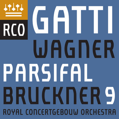 Bruckner: Symphony No. 9 - Wagner: Parsifal (Excerpts)/Royal Concertgebouw Orchestra & Daniele Gatti