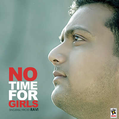 No Time For Girls/Ravi