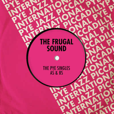 The Pye Singles As & Bs/The Frugal Sound