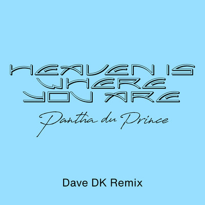 シングル/Heaven Is Where You Are (Dave DK Remix)/Pantha du Prince
