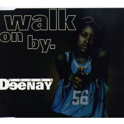 Walk on By (Radio Version)/Young Deenay