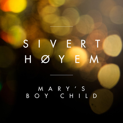 Mary's Boy Child/Sivert Hoyem