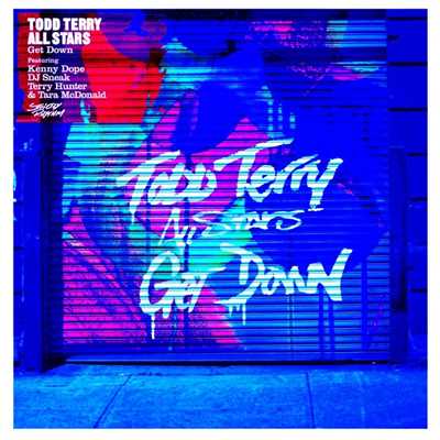 Get Down (feat. Kenny Dope & DJ Sneak & Terry Hunter & Tara McDonald) [Kaje Trackheadz Remix]/Todd Terry All Stars