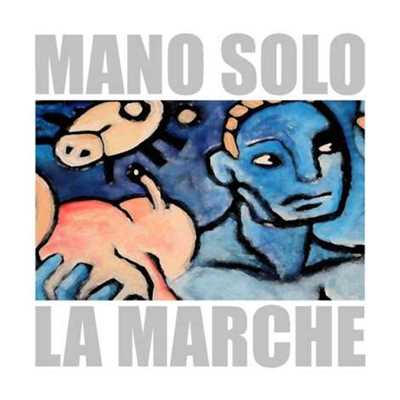 La marche (Live 2001)/Mano Solo