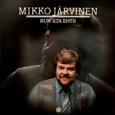 アルバム/Kun ilta ehtii/Mikko Jarvinen