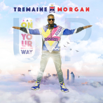 On Your Way Up/Tremaine Morgan