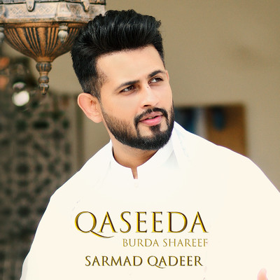 Qaseeda Burda Shareef/Sarmad Qadeer