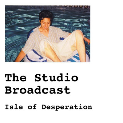 シングル/Isle of Desperation/The Studio Broadcast