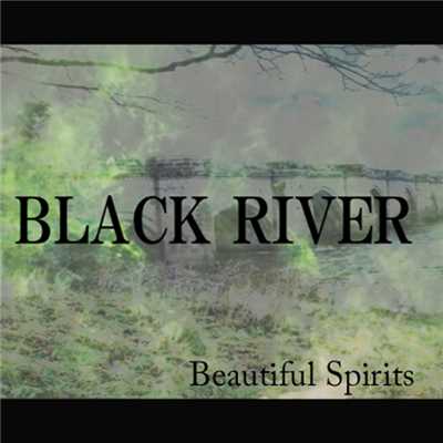 BLACK RIVER/Beautiful Spirits