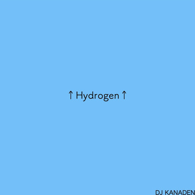 ↑Hydrogen↑/DJ KANADEN