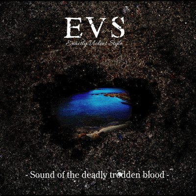Sound Of The Deadly Trodden blood(Original mix)/EVS ／ EXACTLY VIOLENT STYLE