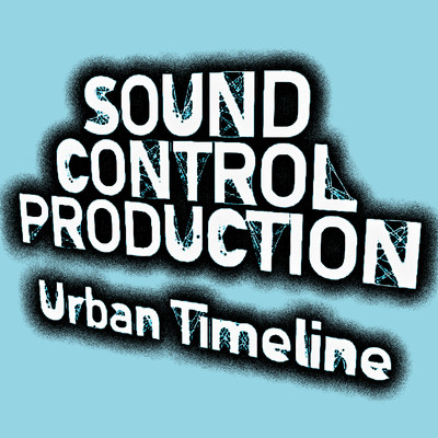 Urban Timeline/Sound Control Production