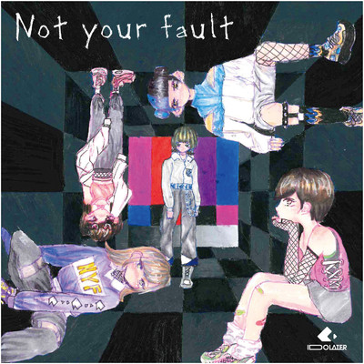 シングル/Not your fault/IDOLATER