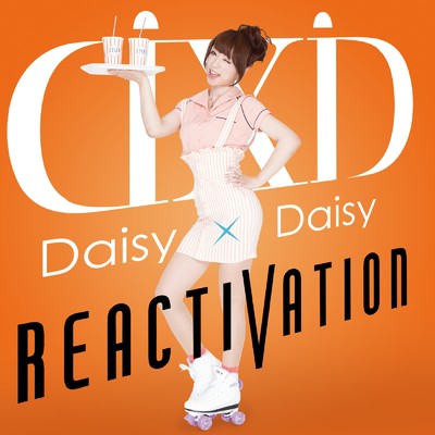 アルバム/REACTIVATION/Daisy×Daisy
