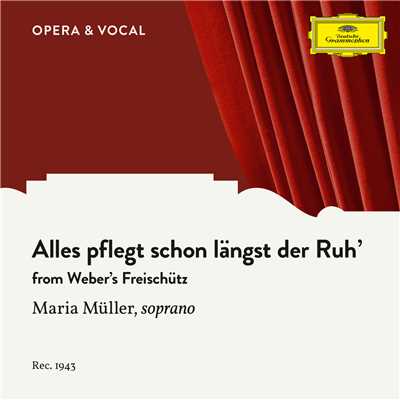 シングル/Weber: Der Freischutz, Op. 77, J. 277 ／ Act 2 - ”Alles pflegt schon langst der Ruh'”/Maria Muller／Stadtisches Orchester Berlin／ロベルト・ヘーガー